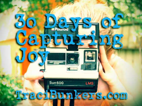 TraciBunkers.com - 30 Days of Capturing Joy